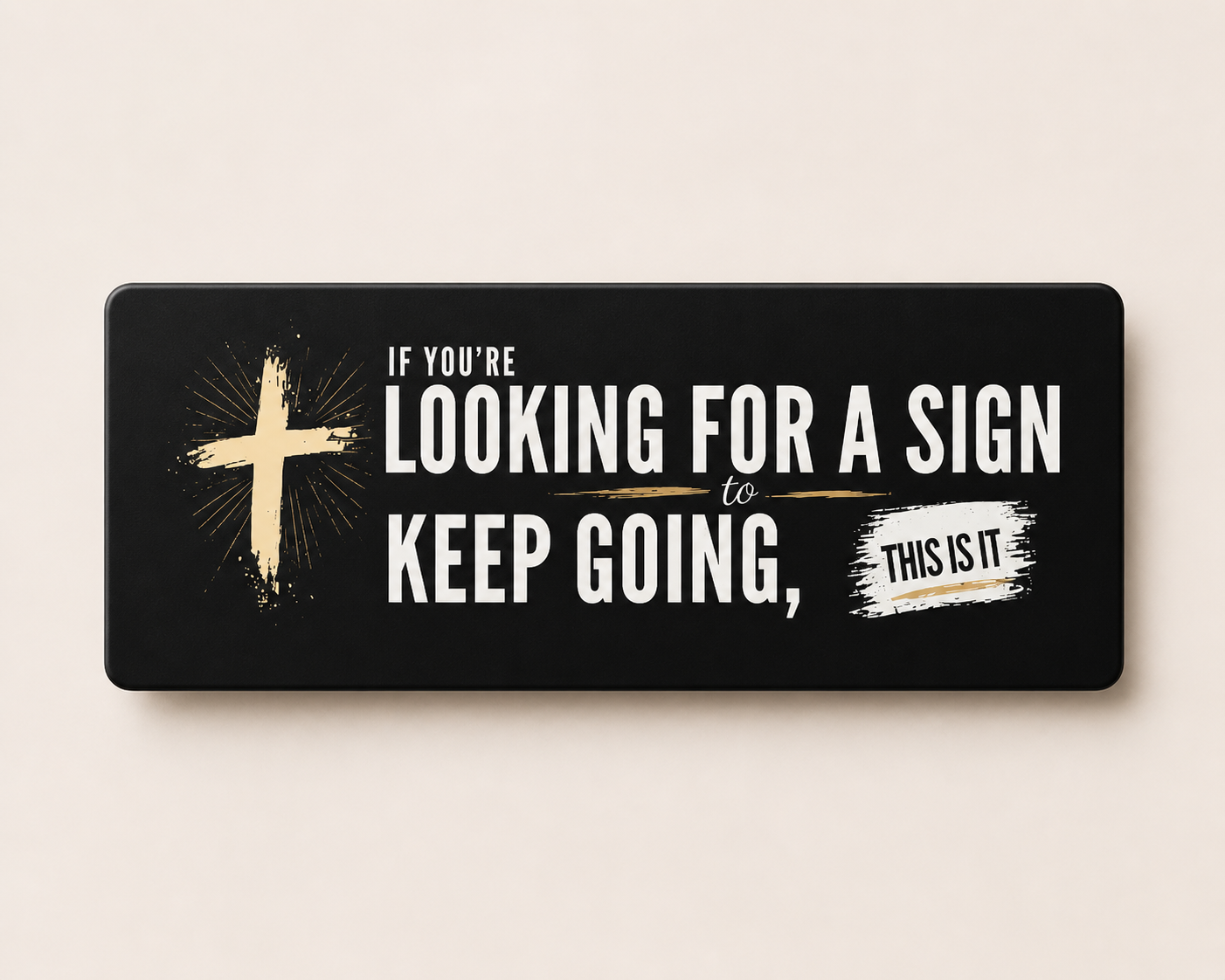 If You’re Looking for a Sign — Keep Going Car Magnet