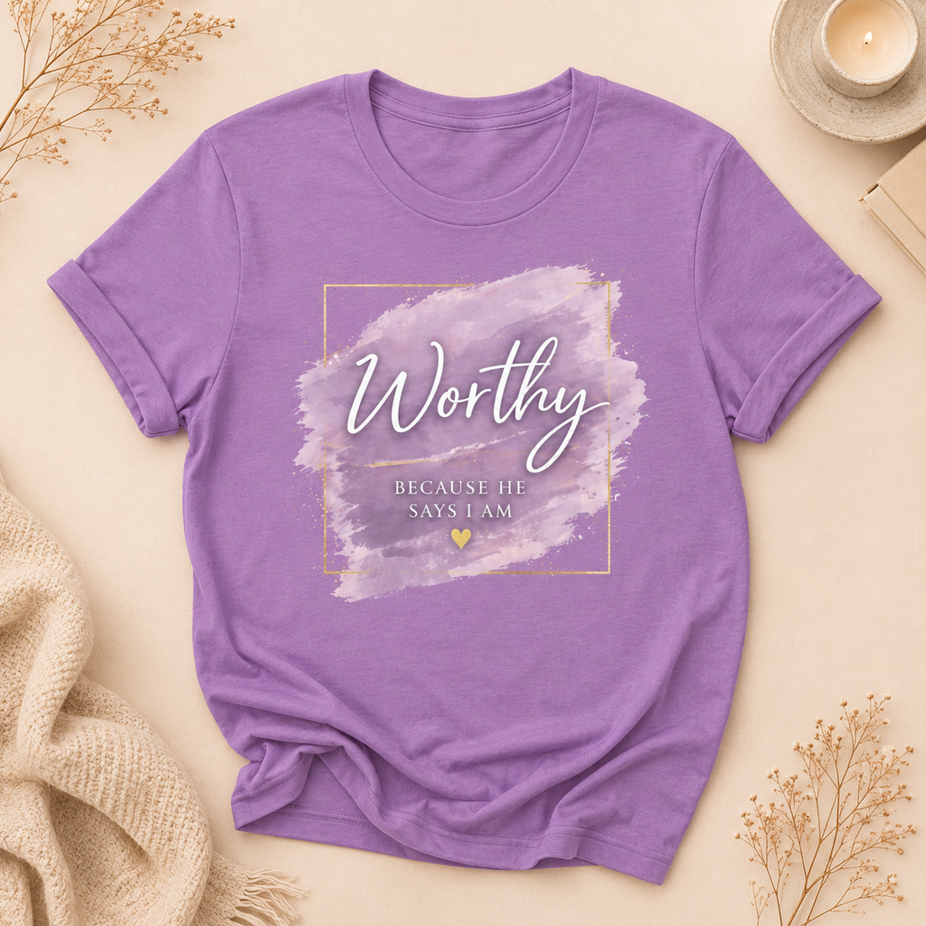 Worthy Christian T-Shirt | Because He Says I Am Faith Tee