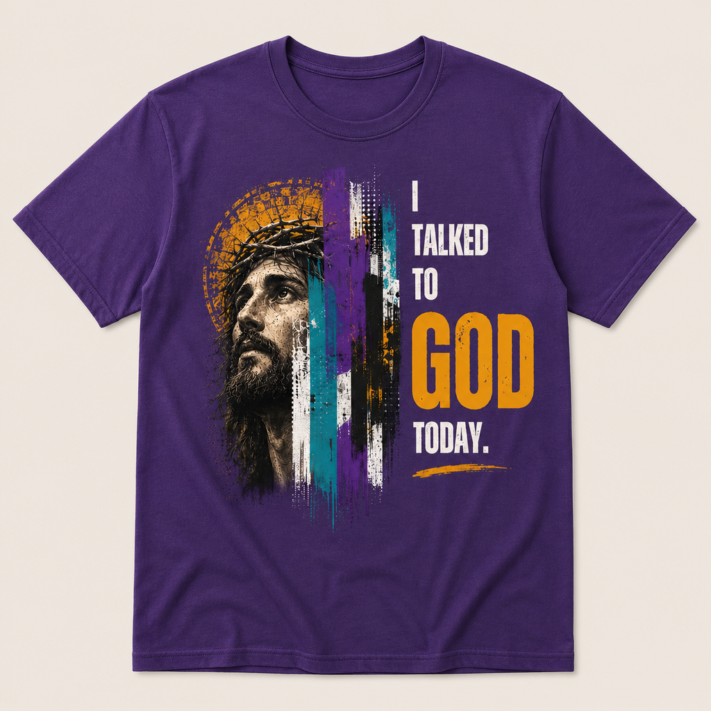 I TALKED TO GOD TODAY. | Christian Streetwear Tee
