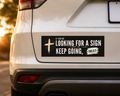 If You’re Looking for a Sign — Keep Going Car Magnet