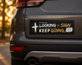 Looking for a Sign? Keep Going Car Magnet — Gold Accent