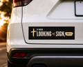 Looking for a Sign? This Is It Car Magnet